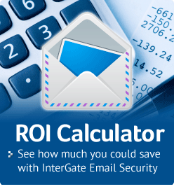 Find out how much InterGate Email Security could be saving your organisation